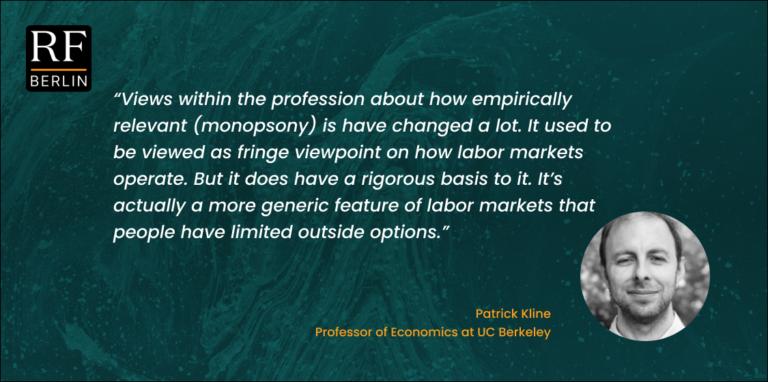 “Views within the profession about how empirically relevant (monopsony) is have changed a lot. It used to be viewed as fringe viewpoint on how labor markets operate. But it does have a rigorous basis to it. It’s actually a more generic feature of labor markets that people have limited outside options.” - Quote by Professor Patrick Kline